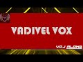 Vadivel special mix    by vdj along