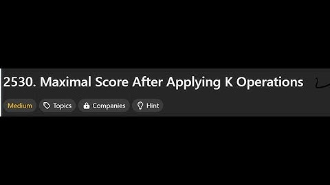 LeetCode POTD 2530: Maximum Score After K Operations | Heap & Greedy Approach Explained