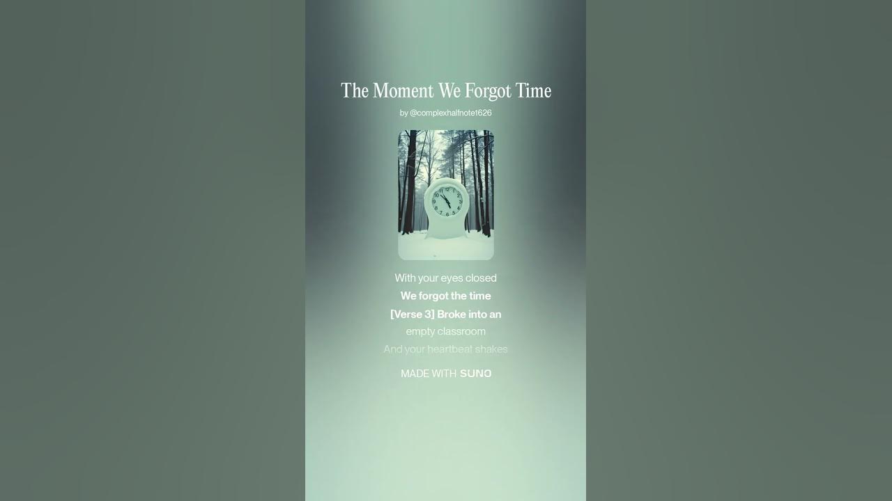 The Moment We Forgot Time The Moment We Forgot Time