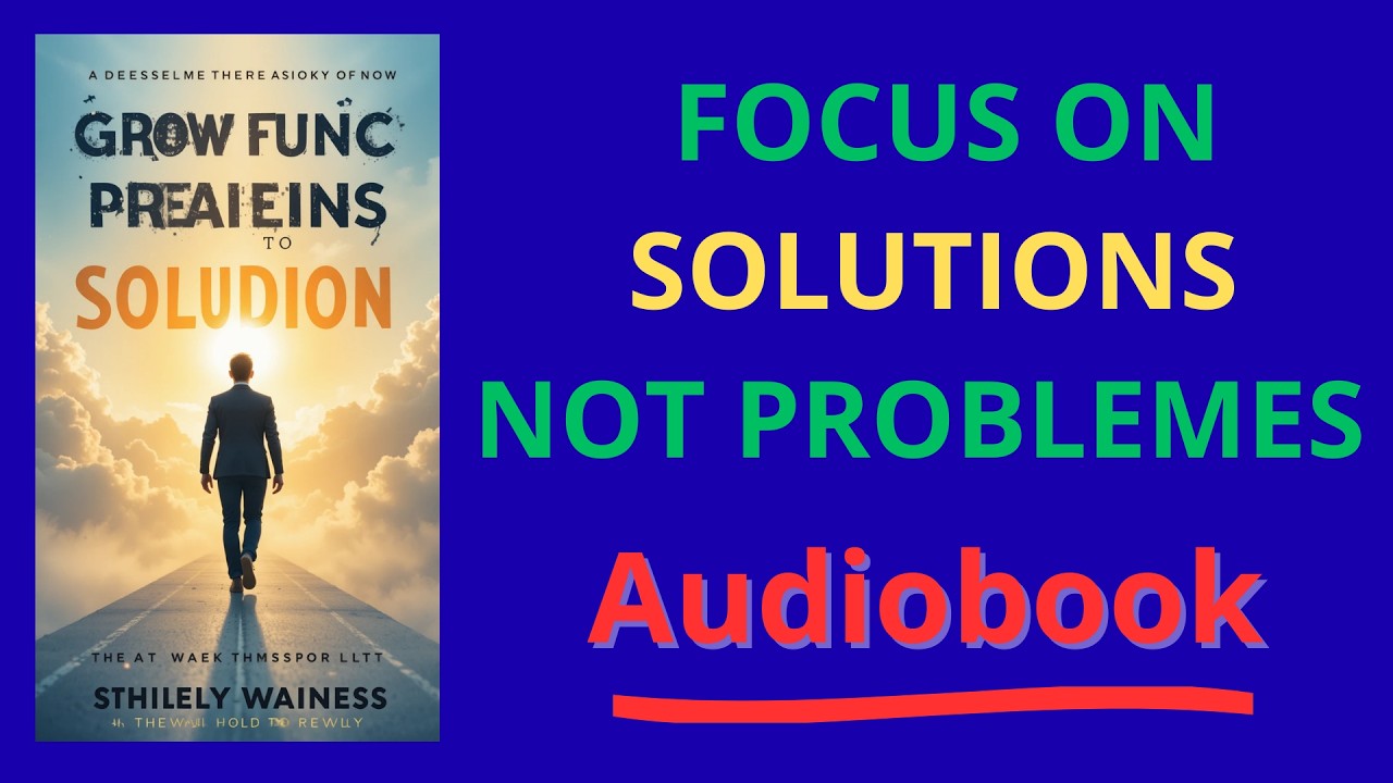 Focus on Solutions, Not Problems : Audiobook
