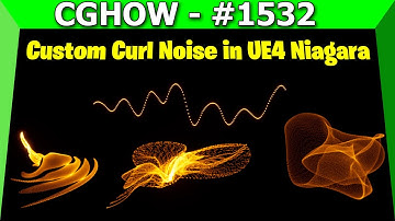 Showcase: Creating Custom Curl Noise in UE4 Niagara