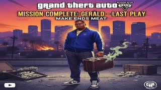 GTA Online: Make Ends Meat — Миссия «Последняя игра Джеральда» завершена (день выплаты боссу прес...
