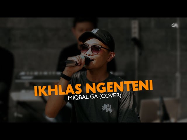 IKHLAS NGENTENI - MIQBAL GA (cover) class=