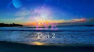 EVE, Part 2 : Official Visualizer