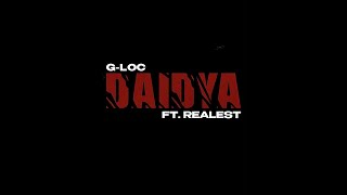 G-LOC ft REALEST - DAIDYA ( music video)