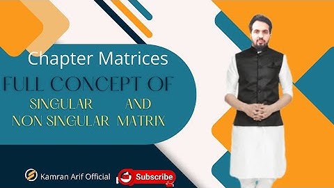 Singular and Non singular matrix/ Chapter Matrices/ Full concept in Urdu/Hindi