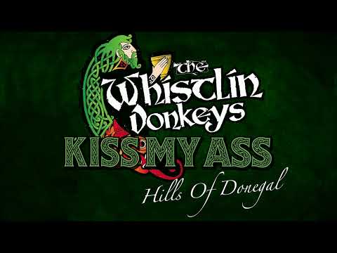 The Whistlin' Donkeys - Hills Of Donegal - 2013 (Kiss My Ass Album)