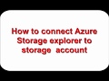 Azure storage explorer  connect options