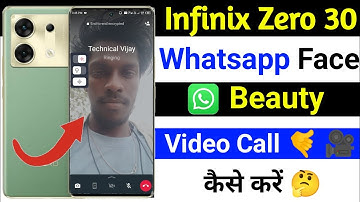infinix zero 30 whatsapp face beauty video call kaise kare | whatsapp face beauty video call infinix