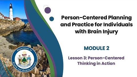 Maine Module 2 Lesson 3: Person-Centered Thinking in Action - Visioning Tools