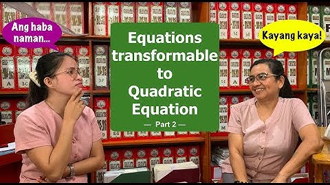 Lesson 5: Part 2 | Equations transformable to Quadratic Equation