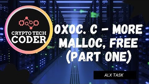 0x0C. C - MORE MALLOC, FREE || PART ONE || EXPLAINED || CODE ALONG || 100%