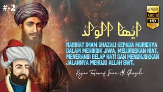 NASIHAT IMAM GHAZALI DALAM MENDIDIK JIWA MELURUSKAN NIAT DAN MENERANGI GELAP HATI - part 2