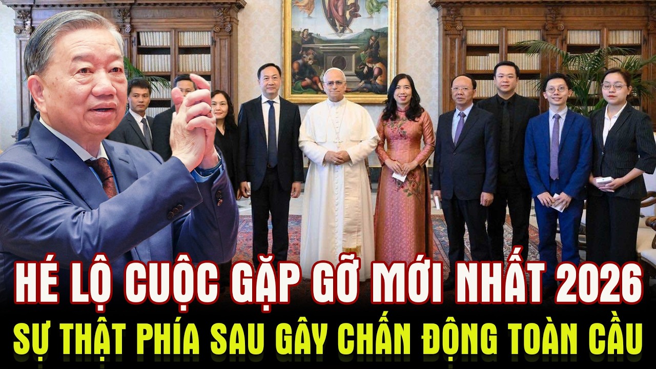 🛑HÉ LỘ CUỘC GẶP GỠ MỚI NHẤT 2026 Giữa Đức LEO XIV & Việt Nam!SỰ THẬT PHÍA SAU GÂY CHẤN ĐỘNG TOÀN CẦU
