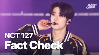 NCT 127 - Fact Check (불가사의; 不可思議)🔥우리칠만의 네오함🔥