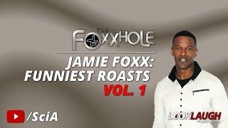 Jamie Foxx: Funniest Roasts Vol 1. | Best of Foxxhole Radio