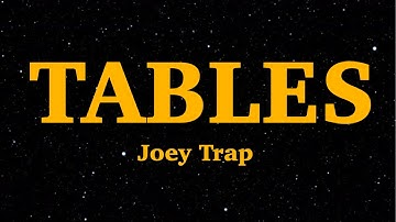 Joey Trap - Tables (Lyrics) | We Are Lyrics