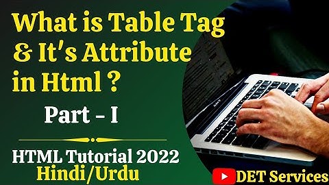 Html5 Tutorial -29 | Table tag in Html | 2021 | Html Table tag  in Hindi (Theory)