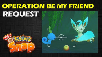 Operation be My Friend | Leafeon Request | New Pokemon Snap Guide & Walkthrough