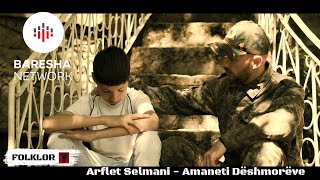 Arflet Selmani - Amaneti I Dëshmorëve