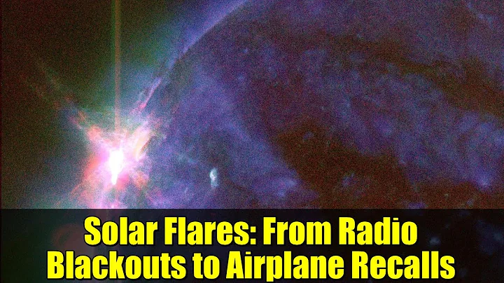 Solar Flares: From Radio Blackouts to Airplane Recalls