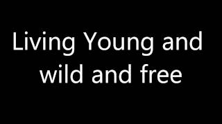 Wiz Khalifa - Young Wild &amp; Free Lyrics