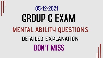 05-12-2021||GROUP C||Mental Ability Questions||Detailed Explanation||Classic Education