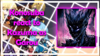 Konosuba React To Kazuma As Garou Rueng Glrv