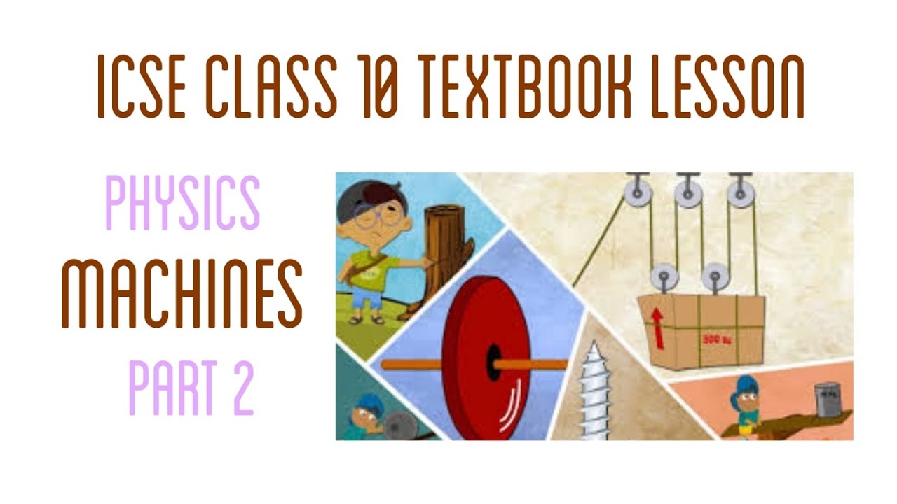 Machines | Part 2 | ICSE Class 10 | Physics - YouTube