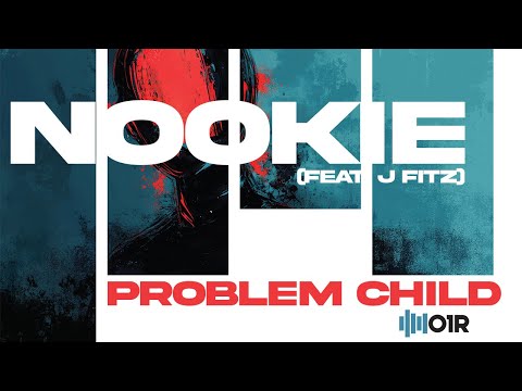 Nookie - Problem Child (feat. J Fitz)