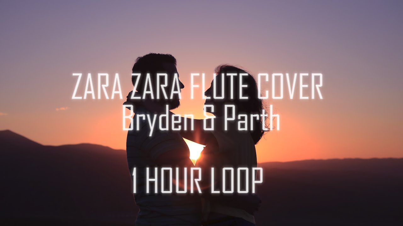 Bryden  Parth   Zara Zara Flute Cover  1 Hour Loop 