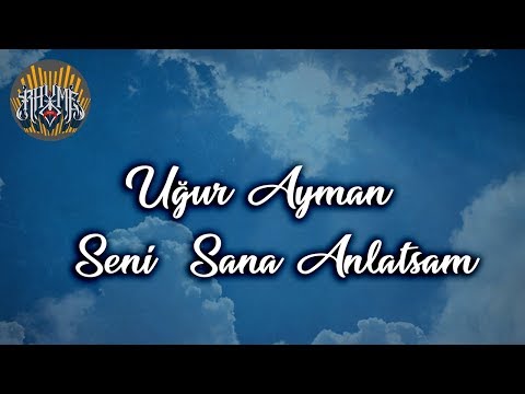 Uğur Ayman - Seni Sana Anlatsam (Official Audio)