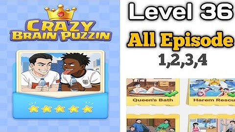 Crazy Brain Puzzle Level 36 Episode 1,2,3,4 Solution Walkthrough