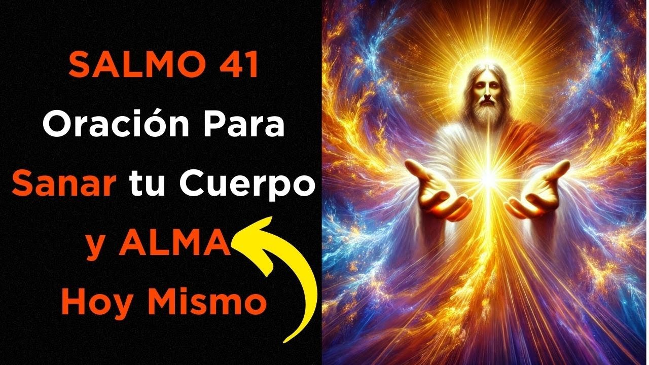 🔴SALMO 41: Oración Poderosa para Sanar tu Cuerpo y Alma Hoy Mismo 🙏 ...