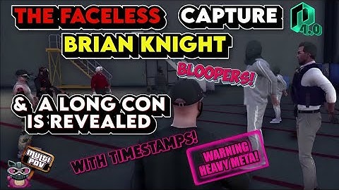 Brian Knight Captured by The Faceless & A Long Con Revealed | GTA RP NoPixel 4.0