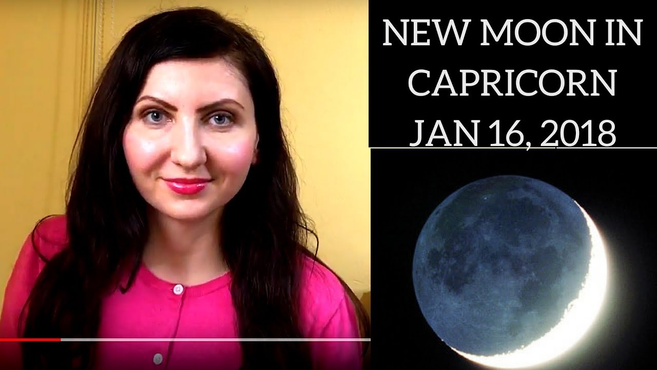 New Moon in Capricorn January 16, 2018 ALL SIGNS - YouTube