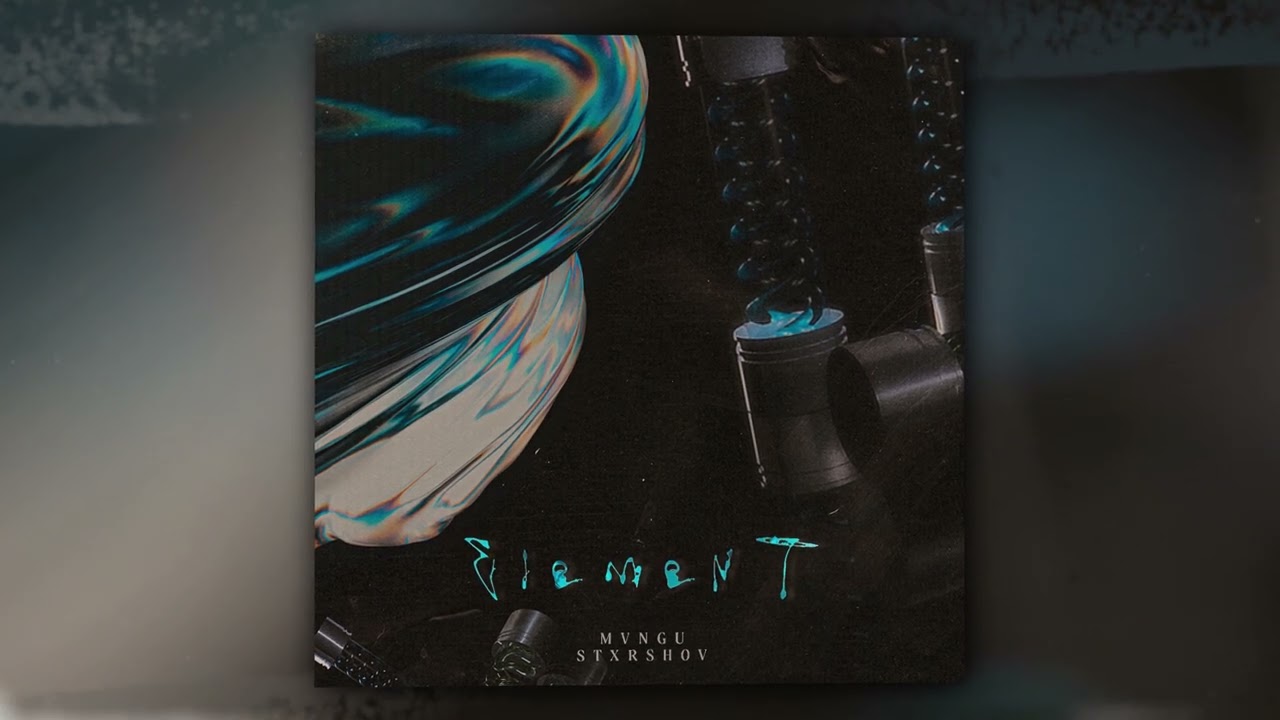 YouTube에서 MVNGU, STXRSHOV - Element (Official Audio) 보기 YouTube에서 MVNGU, STXRSHOV - Element (Official Audio) 보기