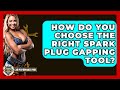 How Do You Choose The Right Spark Plug Gapping Tool? - Car Performance Pros
