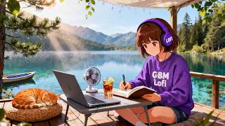 Lakeside Desk Lofi 🏔️ Refreshing Beats for Creative Focus & Morning Reset