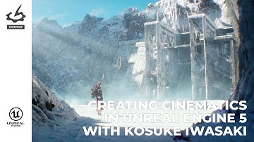 Creating Cinematics in Unreal Engine 5 with Kosuke Iwasaki