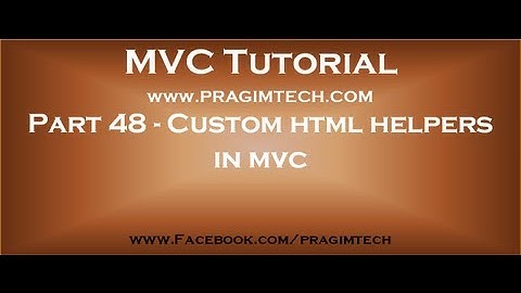Part 48   Custom html helpers in mvc