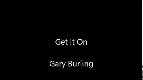 Get it On - Gary Burling