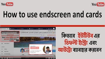How to Use YouTube End Screen for More Subscribers and Views bangla tutorial 2019