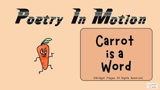 [Poetry for Children] Poetry in Motion: Carrot Is A Word A Poem by Bridget Magee #kidspoemvideo
