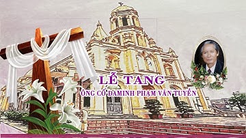 Lễ tang ông Cố Đaminh Phạm Văn Tuyền GX Nam Dương 2