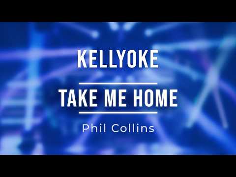 Kellyoke | Take Me Home (Phil Collins)
