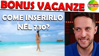 BONUS VACANZE: come INSERIRLO nel 730?