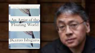AN ARTIST OF THE FLOATING WORLD | Kazuo Ishiguro | Book Review