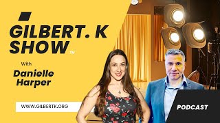 Gilbert. K Show – Danielle Harper - #16