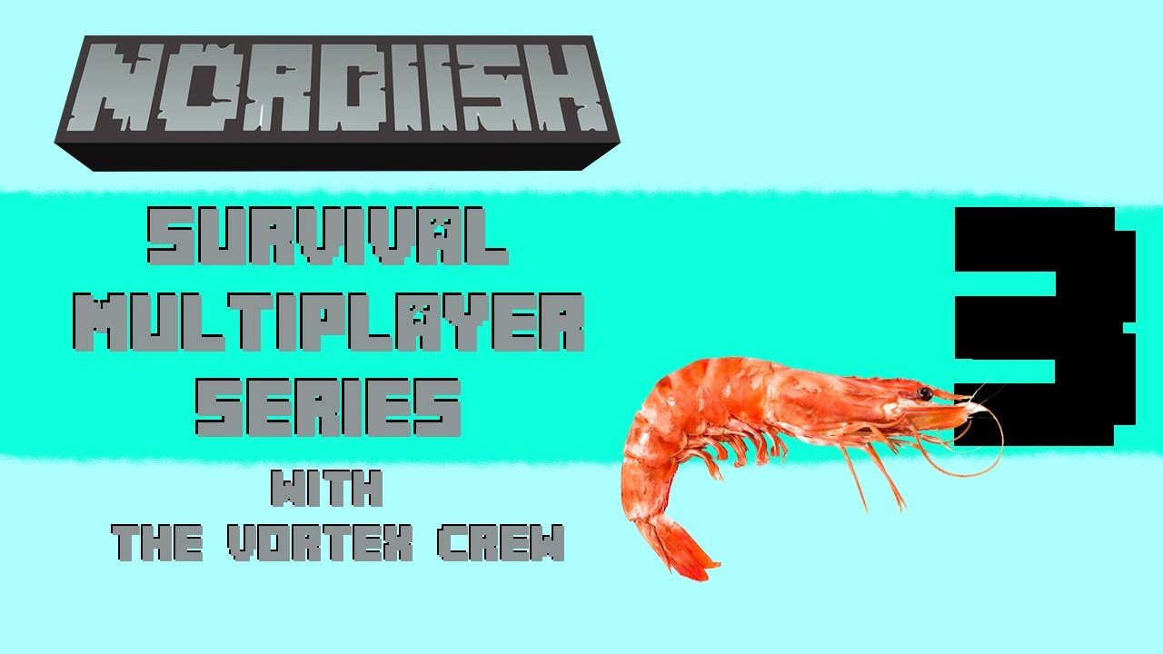 Minecraft Survival Multiplayer Series w/ The Vortex Crew | Episode 3 | Shrimp on the Barbie!